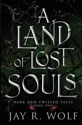 A Land of Lost Souls by Wolf, Jay R.