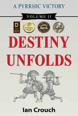 A Pyrrhic Victory: Volume II: Destiny Unfolds by Crouch, Ian