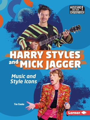 Harry Styles and Mick Jagger: Music and Style Icons by Cooke, Tim