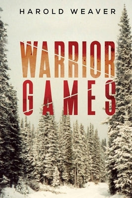 Warrior Games by Weaver, Harold