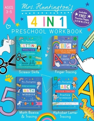 Mrs Huntington's 4 in 1 Preschool Workbook Ages 3-5 by Huntington