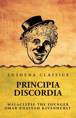 Principia Discordia by Omar Khayyam Ravenhurst