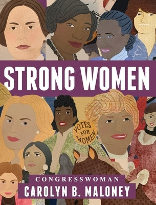 Strong Women by Maloney, Carolyn B.