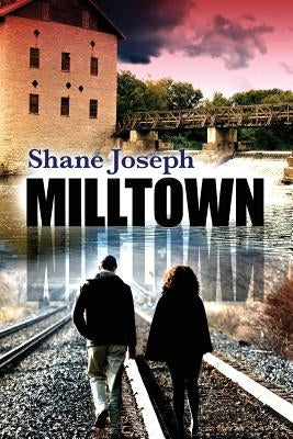 Milltown by Joseph, Shane