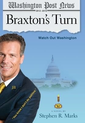 Braxton's Turn: Watch Out Washington by Marks, Stephen R.