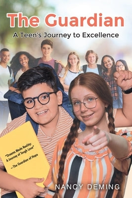 The Guardian: A Teen's Journey to Excellence by Deming, Nancy