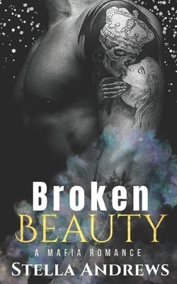 Broken Beauty by Andrews, Stella