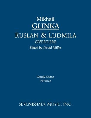 Ruslan and Ludmila Overture by Glinka, Mikhail Ivanovich