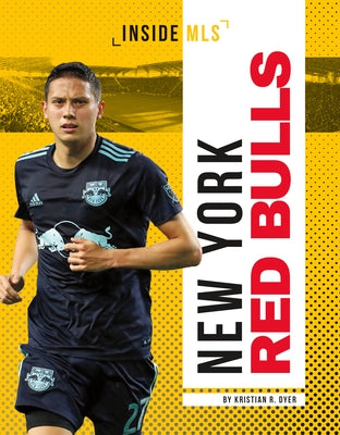 New York Red Bulls by Dyer, Kristian R.