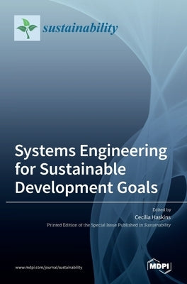 Systems Engineering for Sustainable Development Goals by Haskins, Cecilia