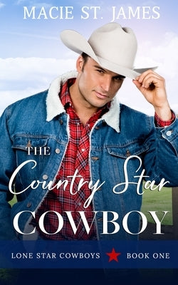 The Country Star Cowboy: A Clean, Small-Town Western Romance by St James, Macie