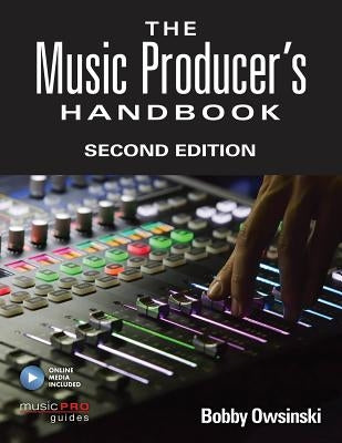 The Music Producer's Handbook: Includes Online Resource by Owsinski, Bobby