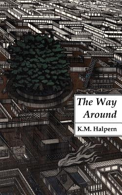 The Way Around by Halpern, K. M.