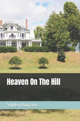 Heaven On The Hill by Romano, Shirley