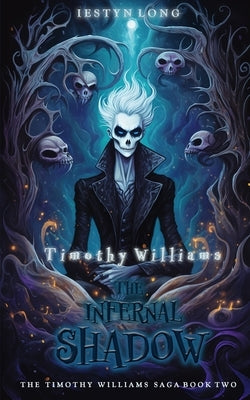 Timothy Williams: The Infernal Shadow by Long, Iestyn