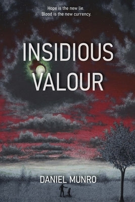 Insidious Valour by Munro, Daniel