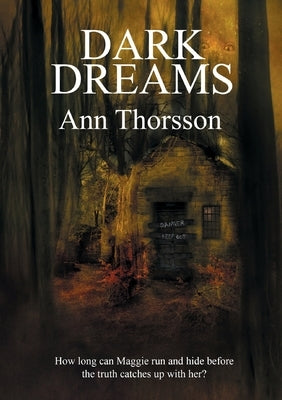 Dark Dreams: A dark and disturbing tale of secrets and lies, with a supernatural twist. by Thorsson, Ann