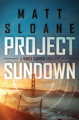 Project Sundown by Sloane, Matt