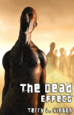 The Dead Effect by Vinson, Terry L.