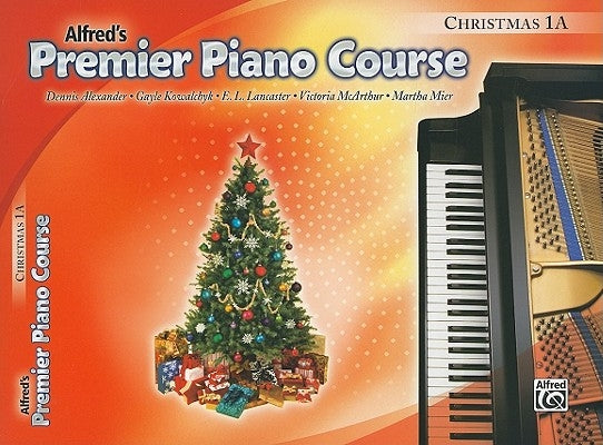 Alfred's Premier Piano Course, Christmas 1A by Alexander, Dennis