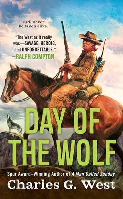 Day of the Wolf by West, Charles G.