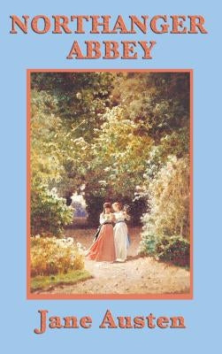 Northanger Abbey by Austen, Jane