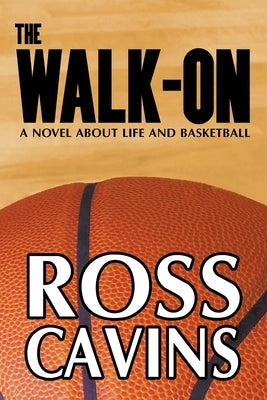 The Walk-On by Cavins, Ross