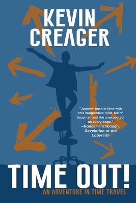 Time Out!: An Adventure in Time Travel by Creager, Kevin