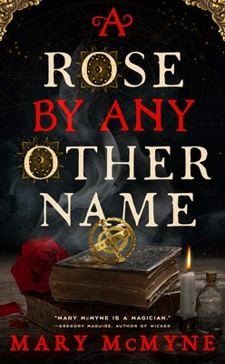 A Rose by Any Other Name by McMyne, Mary