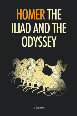 The Iliad and the Odyssey by Homer