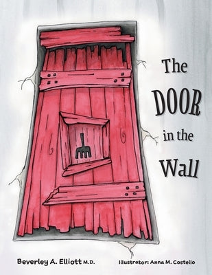 The Door in the Wall by Elliott, Beverley A.