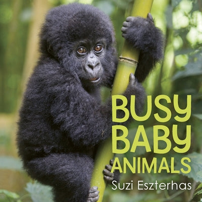 Busy Baby Animals by Eszterhas, Suzi