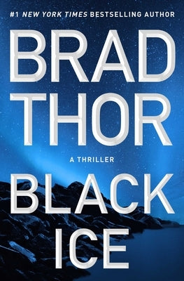 Black Ice: A Thriller by Thor, Brad