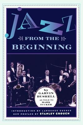 Jazz from the Beginning by Bushell, Garvin