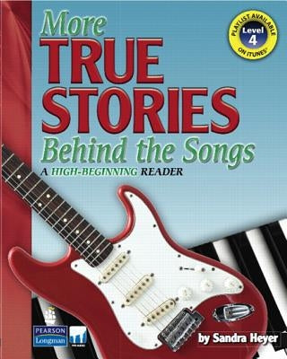 More True Stories Behind the Songs by Heyer, Sandra