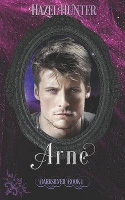 Arne (Darksilver Book 1): A Dark Vampire Romance by Hunter, Hazel