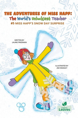 Miss Happ's Snow Day Surprise by Friedman, Laurie