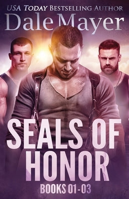 SEALs of Honor Books 1-3 by Mayer, Dale