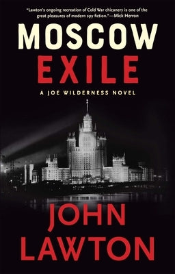 Moscow Exile: A Joe Wilderness Novel by Lawton, John