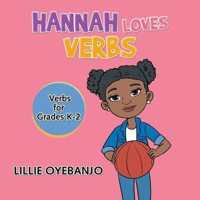 Hannah Loves Verbs by Oyebanjo, Lillie