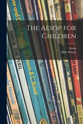 The Aesop for Children by Aesop