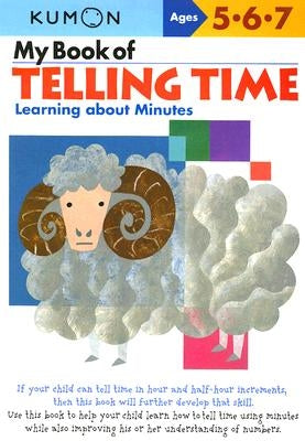 My Book of Telling Time: Learning about Minutes by Kumon Publishing