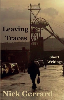 Leaving Traces by Gerrard, Nick