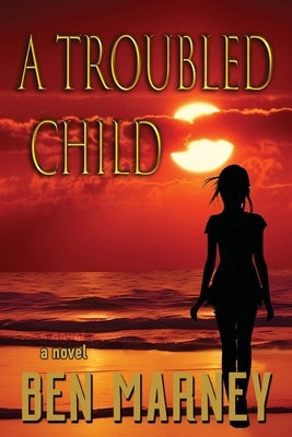 A Troubled Child by Marney, Ben