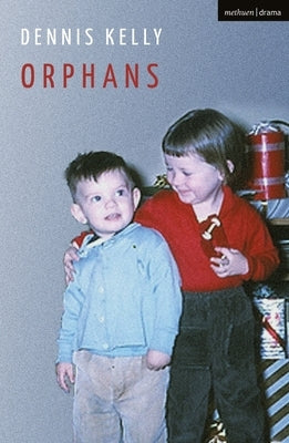 Orphans by Kelly, Dennis