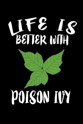 Life Is Better With Poison Ivy: Animal Nature Collection by Marcus, Marko