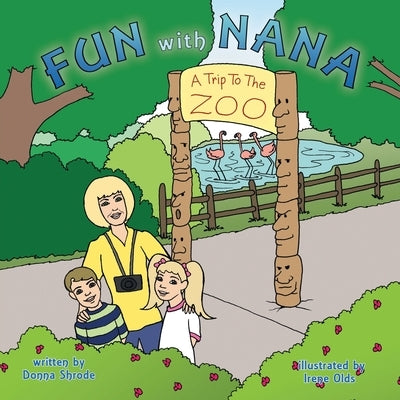 Fun with Nana: A Trip to the Zoo by Shrode, Donna