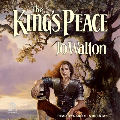 The King's Peace by Walton, Jo