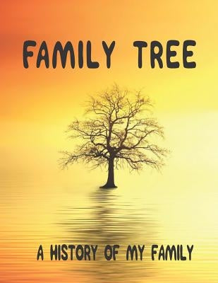 Family Tree: A History of my Family; 8.5 x 11 Family Tree Research Workbook; by Ancestry, Tomger