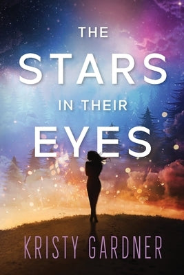 The Stars in Their Eyes by Gardner, Kristy